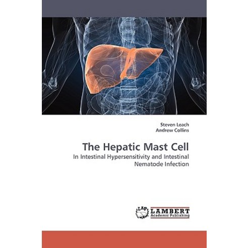 The Hepatic Mast Cell Paperback, LAP Lambert Academic Publishing