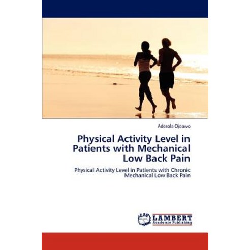 Physical Activity Level in Patients with Mechanical Low Back Pain Paperback, LAP Lambert Academic Publishing