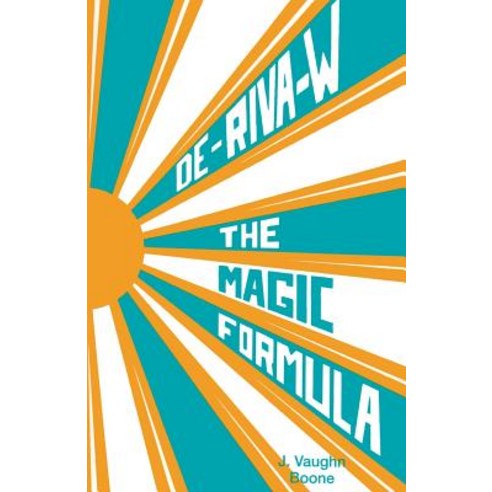 de-Riva-W the Magic Formula Paperback, Createspace Independent Publishing Platform