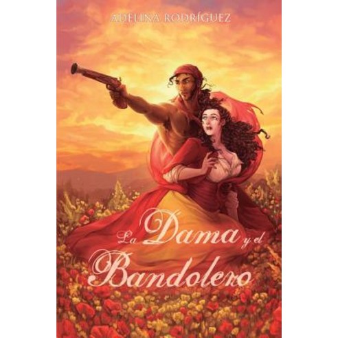 La Dama y El Bandolero Paperback, Createspace Independent Publishing Platform