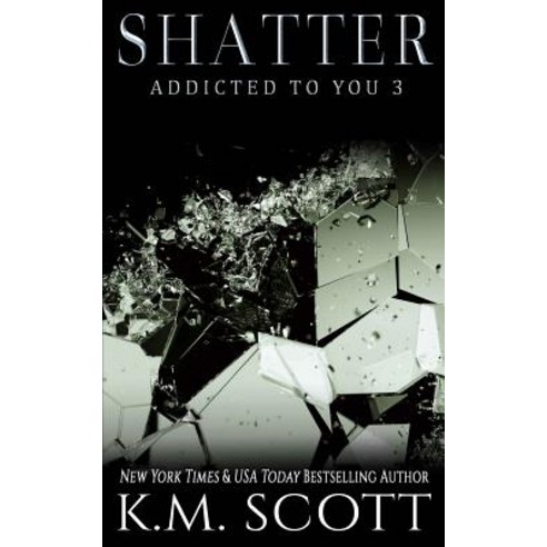 Shatter (Addicted to You #3) Paperback, Copper Key Media LLC