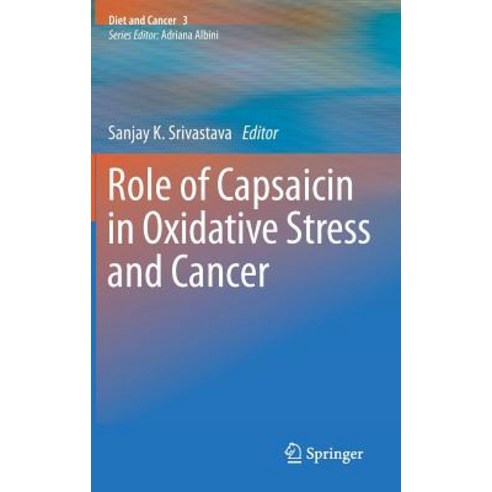 Role of Capsaicin in Oxidative Stress and Cancer Diet & Cancer 3 Hardcover, Springer