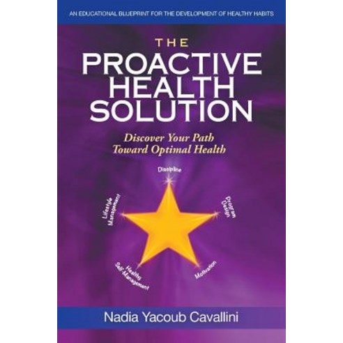 The Proactive Health Solution: Discover Your Path Toward Optimal Health Paperback, Authorhouse