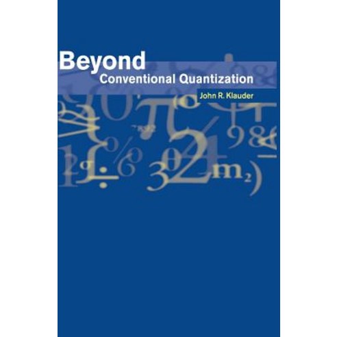 Beyond Conventional Quantization Hardcover, Cambridge University Press