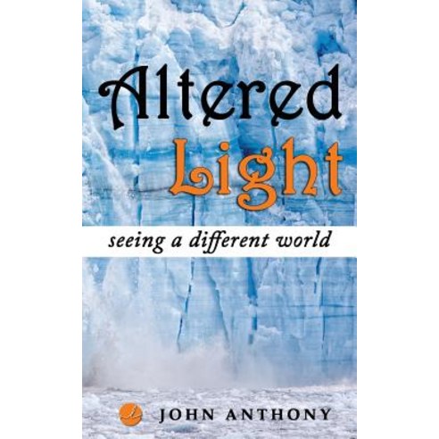 Altered Light: Seeing a Different World Paperback, Createspace
