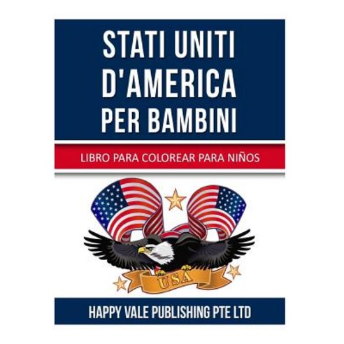 Stati Uniti D''America Per Bambini: Libro Da Colorare Per Bambini Paperback, Createspace Independent Publishing Platform
