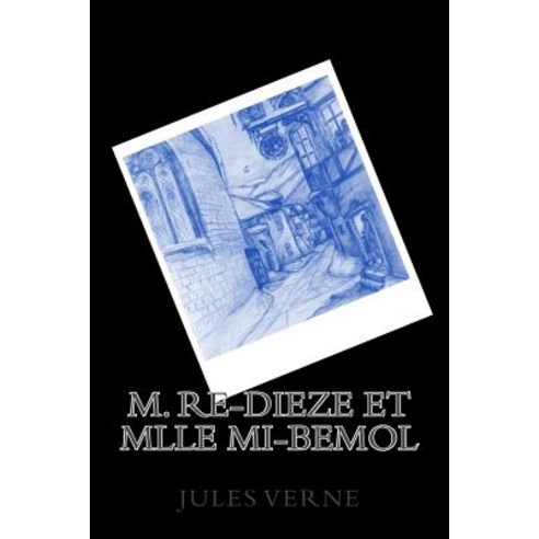 M. Re-Dieze Et Mlle Mi-Bemol Paperback, Createspace Independent Publishing Platform