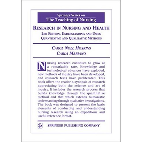 Research in Nursing and Health: Understanding and Using Quantitative and Qualitative Methods 2nd Edition Paperback, Springer Publishing Company