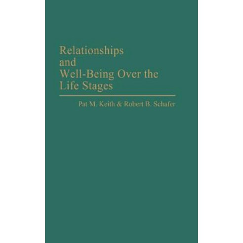 Relationships and Well-Being Over the Life Stages Hardcover, Praeger