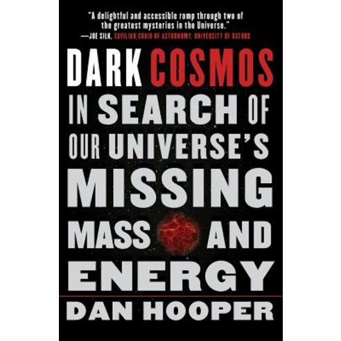 Dark Cosmos: In Search of Our Universe''s Missing Mass and Energy Paperback, Harper Perennial
