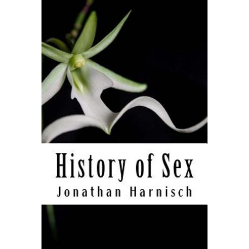 History of Sex Paperback, Createspace Independent Publishing Platform