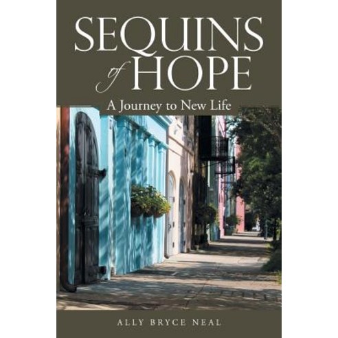 Sequins of Hope: A Journey to New Life Paperback, WestBow Press