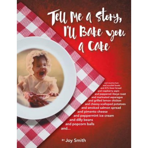 Tell Me a Story I''ll Bake You a Cake Paperback, Authorhouse