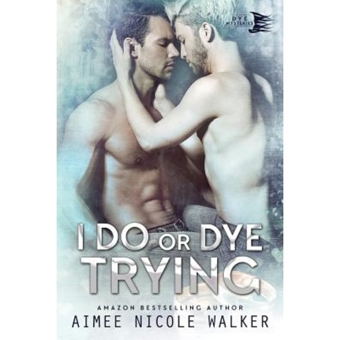 I Do or Dye Tryng (Curl Up and Dye Mysteries #4) Paperback, Aimee Nicole Walker (Author Name)