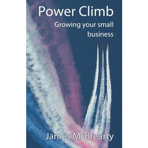 Power Climb: Growing Your Small Business Paperback, Completelynovel