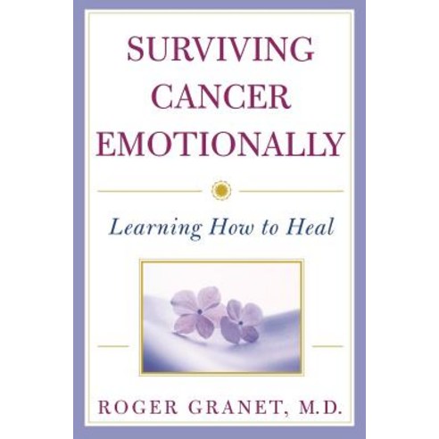 Surviving Cancer Emotionally: Learning How to Heal Paperback, Wiley