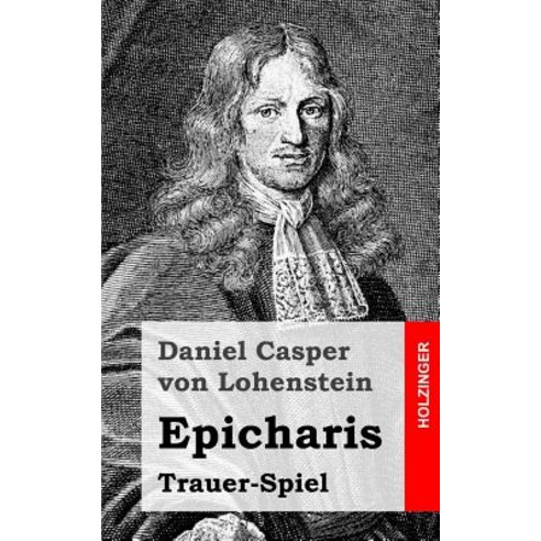 Epicharis: Trauer-Spiel Paperback, Createspace Independent Publishing Platform