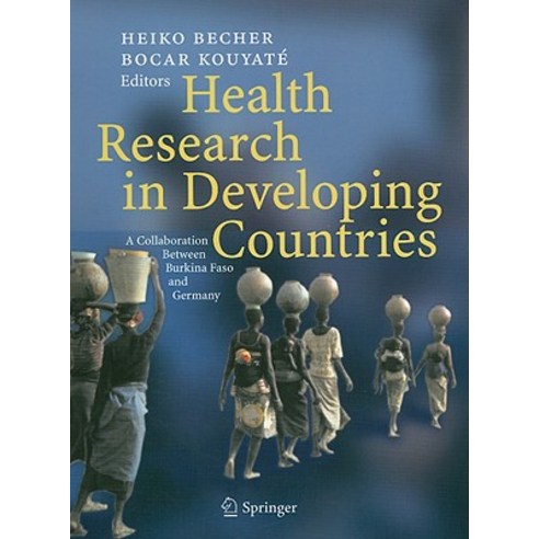 Health Research in Developing Countries: A Collaboration Between Burkina Faso and Germany Hardcover, Springer