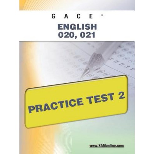 Gace English 020 021 Practice Test 2 Paperback, Xamonline.com