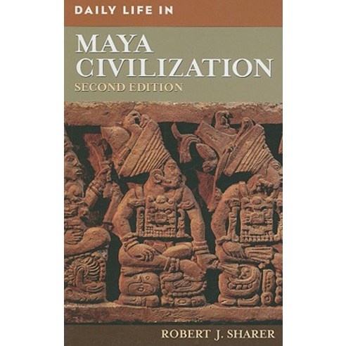 Daily Life in Maya Civilization Hardcover, Greenwood Press