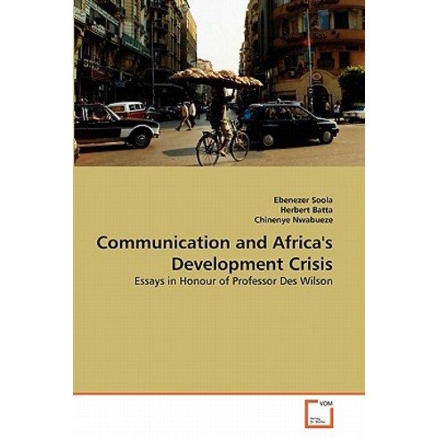 Communication and Africa''s Development Crisis Paperback, VDM Verlag