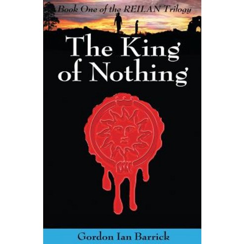 The King of Nothing: Book One of the Reilan Trilogy Paperback, Gortfordshire Books