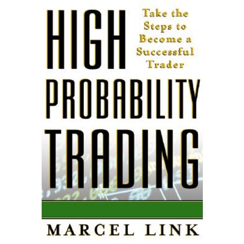 High Probability Trading: Take the Steps to Become a Successful Trader Hardcover, McGraw-Hill Companies