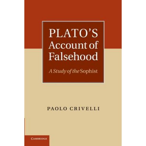 Plato`s Account of Falsehood:A Study of the Sophist, Cambridge University Press