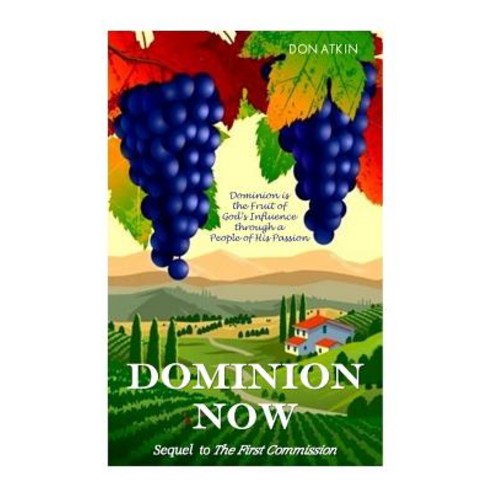 Dominion Now: Sequel to the First Commission Paperback, Createspace Independent Publishing Platform