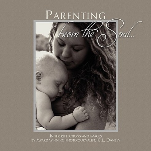 Parenting from the Soul Paperback, Xlibris