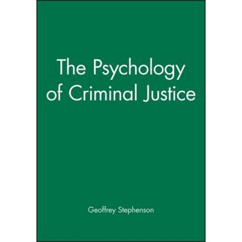 The Psychology of Criminal Justice Paperback, Wiley-Blackwell