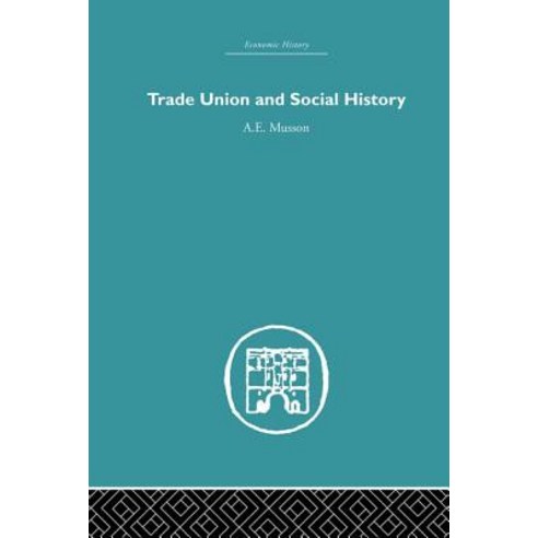 Trade Union and Social History Paperback, Routledge