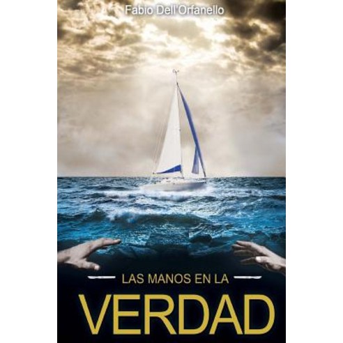Las Manos En La Verdad Paperback, Createspace Independent Publishing Platform