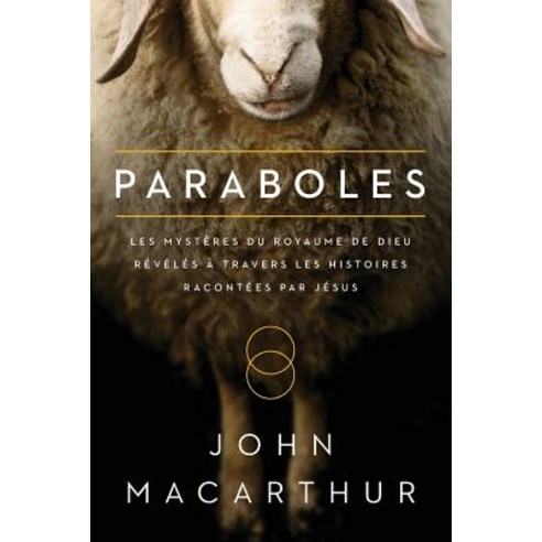 Paraboles (Parables): Les Mysteres Du Royaume de Dieu Reveles a Travers Les Histoires Racontees Par Jesus Paperback, Editions Impact