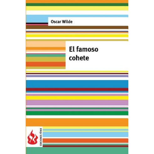 El Famoso Cohete: (Low Cost). Edicion Limitada Paperback, Createspace Independent Publishing Platform