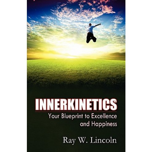 Innerkinetics - Your Blueprint to Success and Happiness Paperback, Apex Publications