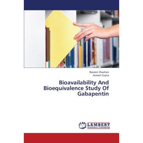 Bioavailability and Bioequivalence Study of Gabapentin Paperback, LAP Lambert Academic Publishing