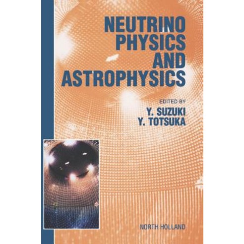 Neutrino Physics and Astrophysics Hardcover, North-Holland