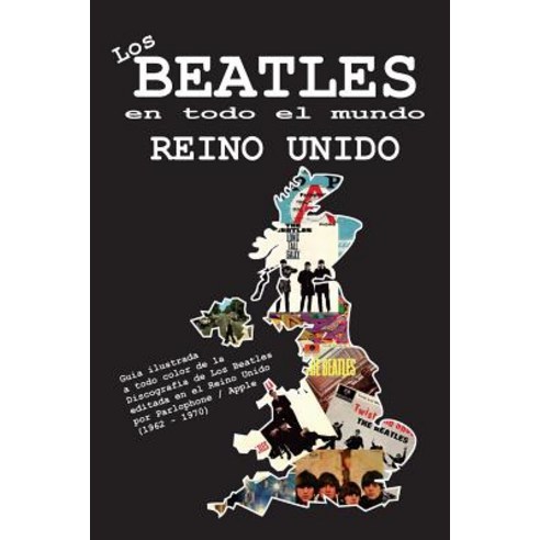 Los Beatles En Todo El Mundo: Reino Unido Paperback, Createspace Independent Publishing Platform