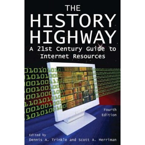 The History Highway: A 21st-Century Guide to Internet Resources Paperback, Routledge
