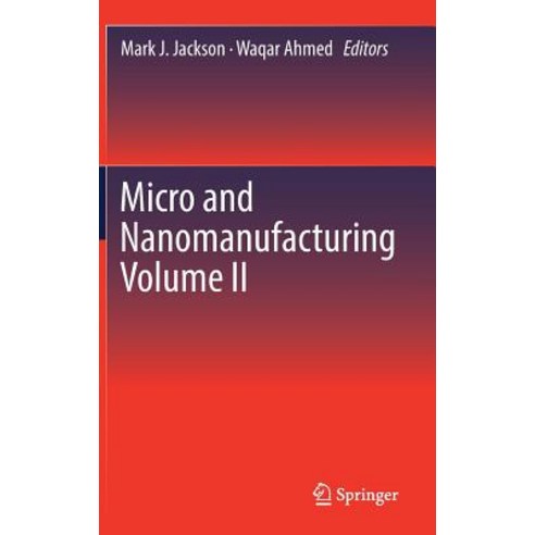 Micro and Nanomanufacturing Volume II Hardcover, Springer