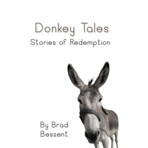 Donkey Tales: Stories of Redemption Paperback, Createspace Independent Publishing Platform
