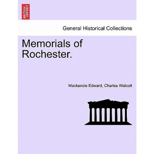 Memorials of Rochester. Paperback, British Library, Historical Print Editions