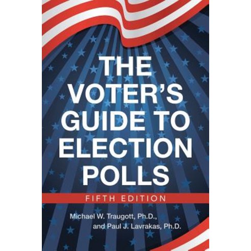 The Voter''s Guide to Election Polls Paperback, Lulu Publishing Services