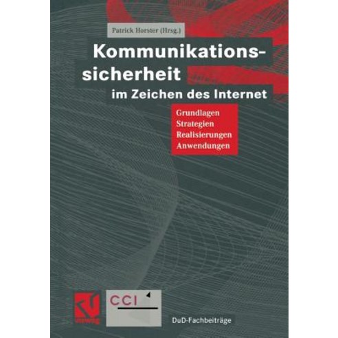 Kommunikationssicherheit Im Zeichen Des Internet: Grundlagen Strategien Realisierungen Anwendungen Paperback, Vieweg+teubner Verlag