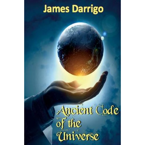 Ancient Code of the Universe Paperback, Createspace