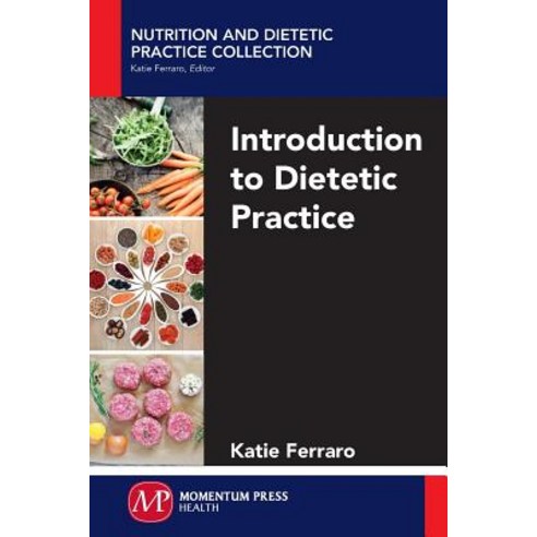 Introduction to Dietetic Practice Paperback, Momentum Press