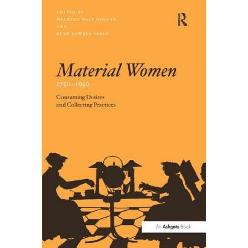 Material Women 1750 1950: Consuming Desires and Collecting Practices Hardcover, Routledge
