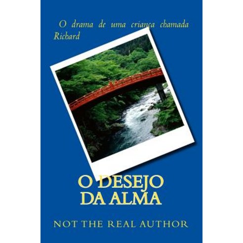 O Desejo Da Alma Paperback, Createspace Independent Publishing Platform