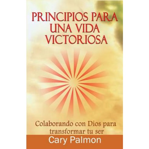 Principios Para Una Vida Victoriosa Paperback, Createspace Independent Publishing Platform
